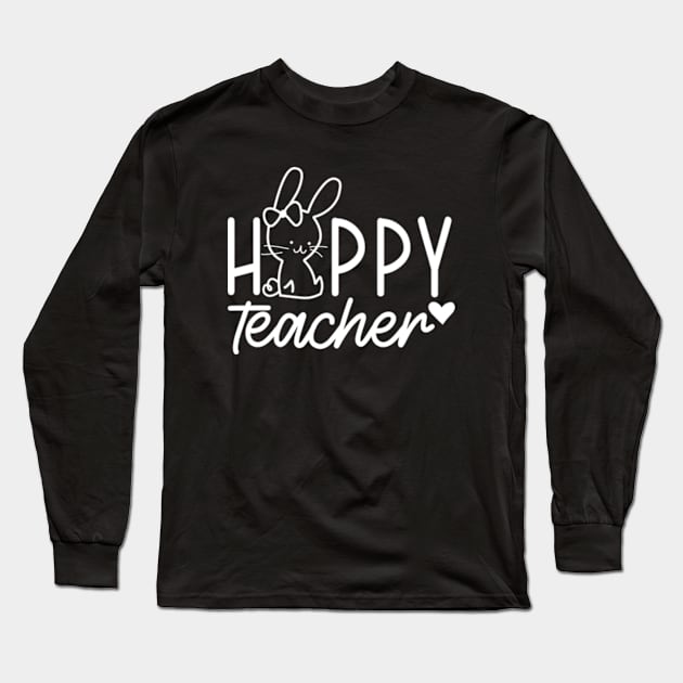 Hoppy Teacher | Teacher Easter | Easter Bunny | Happy Easter | Teacher Life Long Sleeve T-Shirt by Atelier Djeka